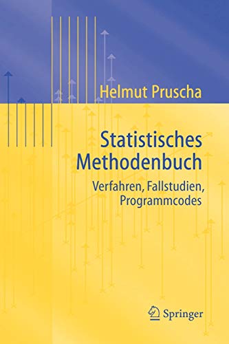 Statistisches Methodenbuch: Verfahren, Fallstudien, Programmcodes (Statistik und ihre Anwendungen) (German Edition) von Springer